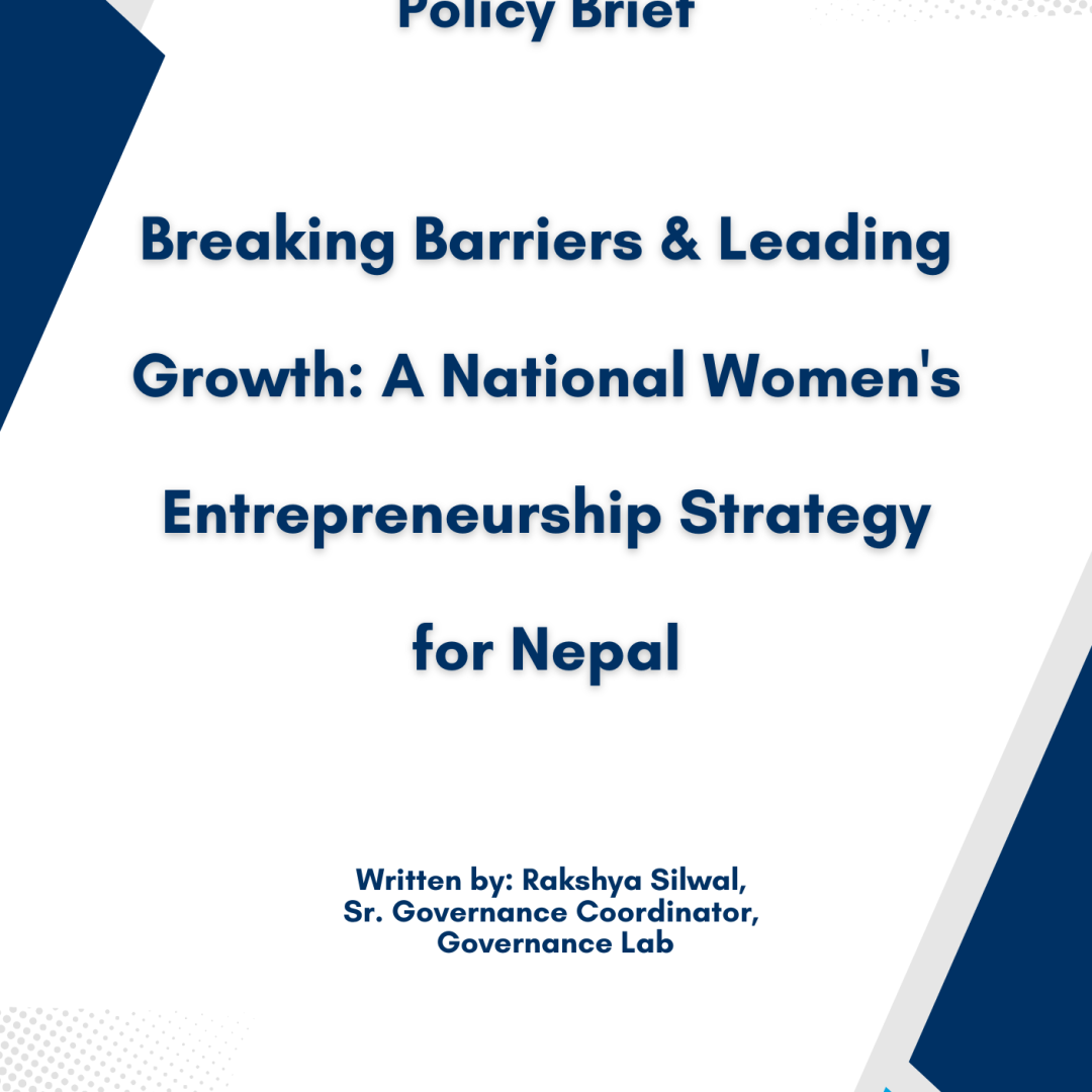 Policy Brief: Breaking Barriers & Leading Growth: A National Women's Entrepreneurship Strategy for Nepal