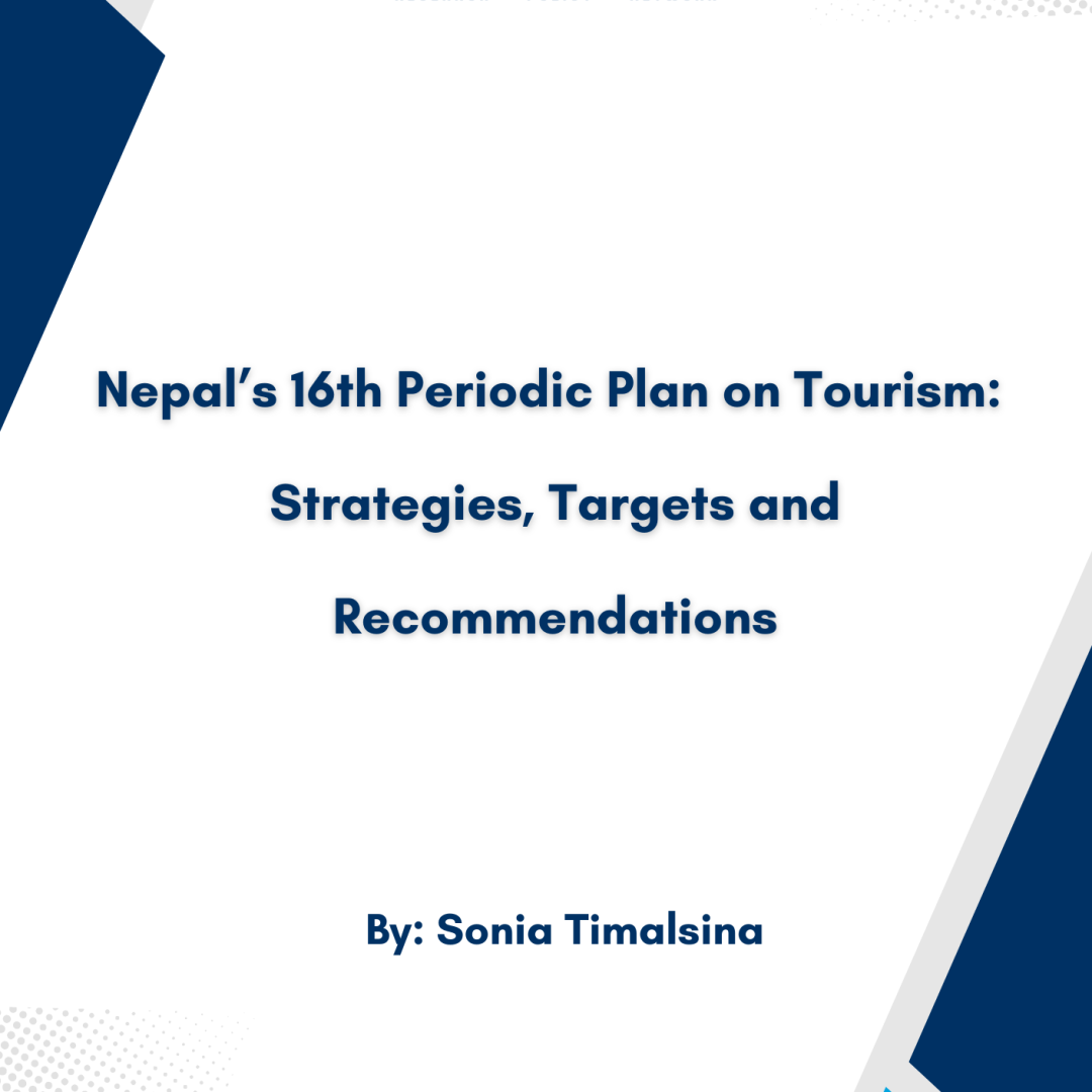 Nepal’s 16th Periodic Plan on Tourism:  Strategies, Targets and Recommendations